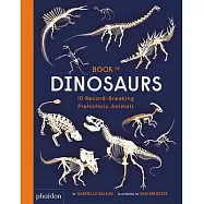 Book of Dinosaurs: 10 Record-Breaking Prehistoric Animals