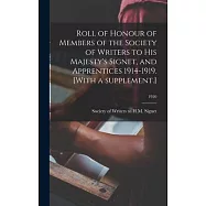 Roll of Honour of Members of the Society of Writers to His Majesty’’s Signet, and Apprentices 1914-1919. [With a