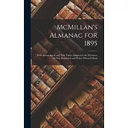 McMillan&rsquo;&rsquo;s Almanac for 1895 [microform]: With Astronomical and Tide Tables Adapted to the Provinces of New Brunswick