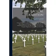 The Radical Tradition: a Second View of Canadian History; the Texts of Two Half-hour Programs by Frank H. Underhill and