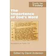 The Importance of God&rsquo;&rsquo;s Word: Meditations on Psalm 119