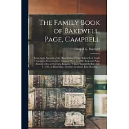 The Family Book of Bakewell, Page, Campbell: Being Some Account of the Descendants of John Bakewell, of Castle