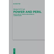 Power and Peril: Paul’’s Use of Temple Discourse in 1 Corinthians