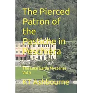 The Pierced Patron of the Pastiche in Peschiera: The Lake Garda Mysteries Vol 9