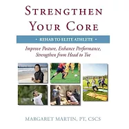 Strengthen Your Core: Improve Posture, Enhance Performance, Strengthen from Head to Toe