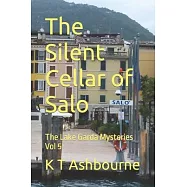 The Silent Cellar of Salo: The Lake Garda Mysteries Vol 5