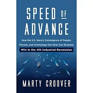 Speed of Advance: How the U.S. Navy’s Convergence of People, Process, and Technology Can Help Your Business Win in the