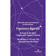 Francesco Algarotti: An Essay on the Opera (Saggio Sopra l&rsquo;&rsquo;Opera in Musica) the Editions of 1755 and 1763