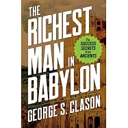 The Richest Man in Babylon: The Success Secrets of the Ancients