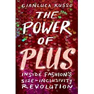 The Power of Plus: Inside Fashion&rsquo;&rsquo;s Size-Inclusivity Revolution