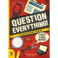 Question Everything!: An Investigator’’s Toolkit