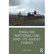 English Nationalism and Its Ghost Towns