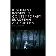 Resonant Bodies in Contemporary European Art Cinema