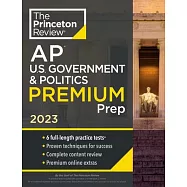 Princeton Review AP U.S. Government & Politics Premium Prep, 2023: 6 Practice Tests + Complete Content Review