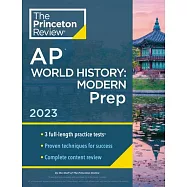 Princeton Review AP World History: Modern Prep, 2023: Practice Tests + Complete Content Review + Strategies