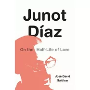 Junot D&iacute;az: On the Half-Life of Love