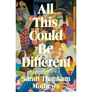 All This Could Be Different