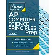 Princeton Review AP Computer Science Principles Prep, 2023: 3 Practice Tests + Complete Content Review + Strategies