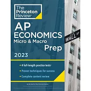 Princeton Review AP Economics Micro & Macro Prep, 2023: 4 Practice Tests + Complete Content Review + Strategies