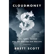 Cloudmoney: Why the War for Our Wallets Is a War for Our World