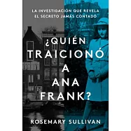 The Betrayal of Anne Frank   La Traicion de Anne Frank (Spanish Edition): Una Investigacion de Caso Sin Resolver