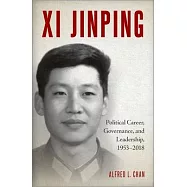 XI Jinping: Political Career, Governance, and Leadership, 1953-2018