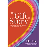 The Gift of Story: Exploring the Affective Side of the Reading Life