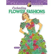 Creative Haven Enchanting Flower Fashions Coloring Book