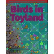 Birds in Toyland: Appliqué a Whimsical Christmas Quilt from Piece O’’ Cake Designs