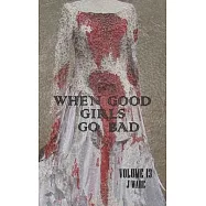 When Good Girls Go Bad