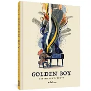 Golden Boy: Beethoven’’s Youth