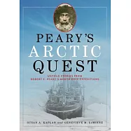 PEARYS ARCTIC QUEST: UNTOLD STORIES FROM