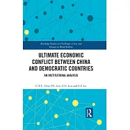 Ultimate Economic Conflict Between China and Democratic Countries: An Institutional Analysis