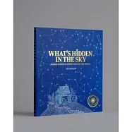 What’s Hidden in the Sky?: Animal Constellations Around the World (a Shine-A-Light Book)