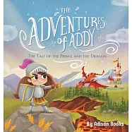 The Adventures of Addy: The Tale of the Prince and the Dragon