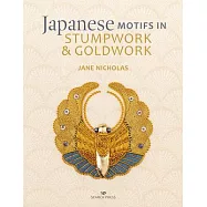 Japanese Motifs in Stumpwork & Goldwork: Embroidered Designs Inspired by Japanese Family Crests