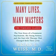 Many Lives, Many Masters: The True Story of a Prominent Psychiatrist, His Young Patient, and the Past-Life Therapy That