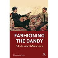 Fashioning the Dandy: Style and Manners