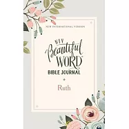 Niv, Beautiful Word Bible Journal, Ruth, Paperback, Comfort Print