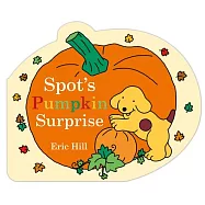 Spot’’s Pumpkin Surprise