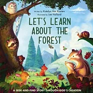 Let’’s Learn about the Forest: A Seek-And-Find Story Through God’’s Creation