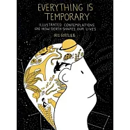Everything Is Temporary: Illustrated Contemplations on How Death Shapes Our Lives
