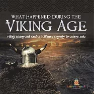 What Happened During the Viking Age? Vikings History Book Grade 3 Children&rsquo;&rsquo;s Geography & Cultures Books