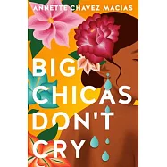 Big Chicas Don’’t Cry