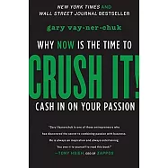 CRUSH IT!: why NOW is the time to cash in on your passion