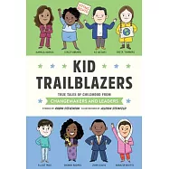 Kid Trailblazers: True Tales of Childhood from Changemakers and Leaders