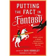 Putting the Fact in Fantasy: Expert Advice to Bring Authenticity to Your Fantasy Writing