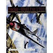 Focke-Wulf FW 190a: An Illustrated History of the Luftwaffe&rsquo;&rsquo;s Legendary Fighter Aircraft