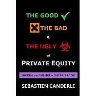 The Good, the Bad and the Ugly of Private Equity: Success and Failure in Buyout Land