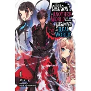 I Got a Cheat Skill in Another World and Became Unrivaled in the Real World, Too, Vol. 1 (Manga)